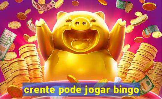 crente pode jogar bingo